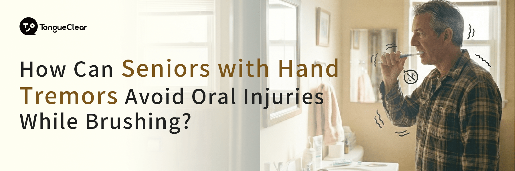 How Can Seniors with Hand Tremors Avoid Oral Injuries While Brushing?