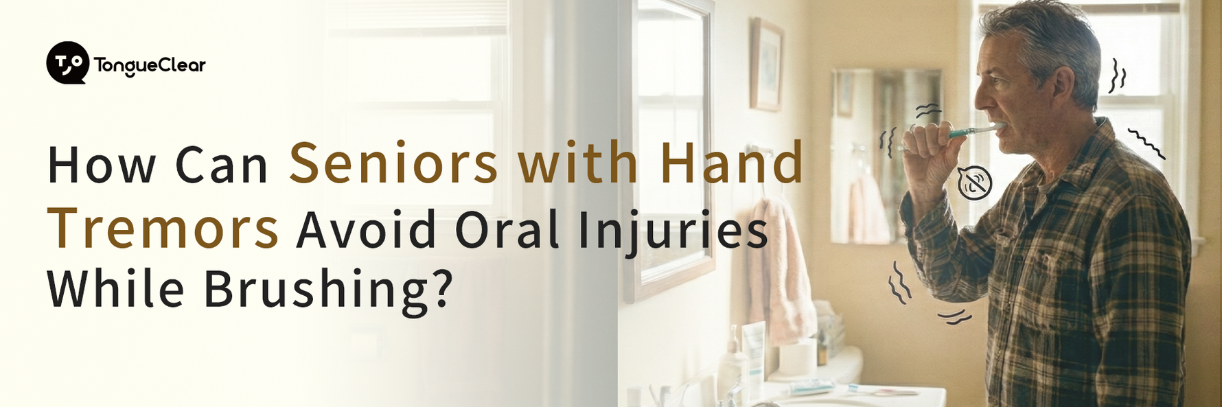 How Can Seniors with Hand Tremors Avoid Oral Injuries While Brushing?
