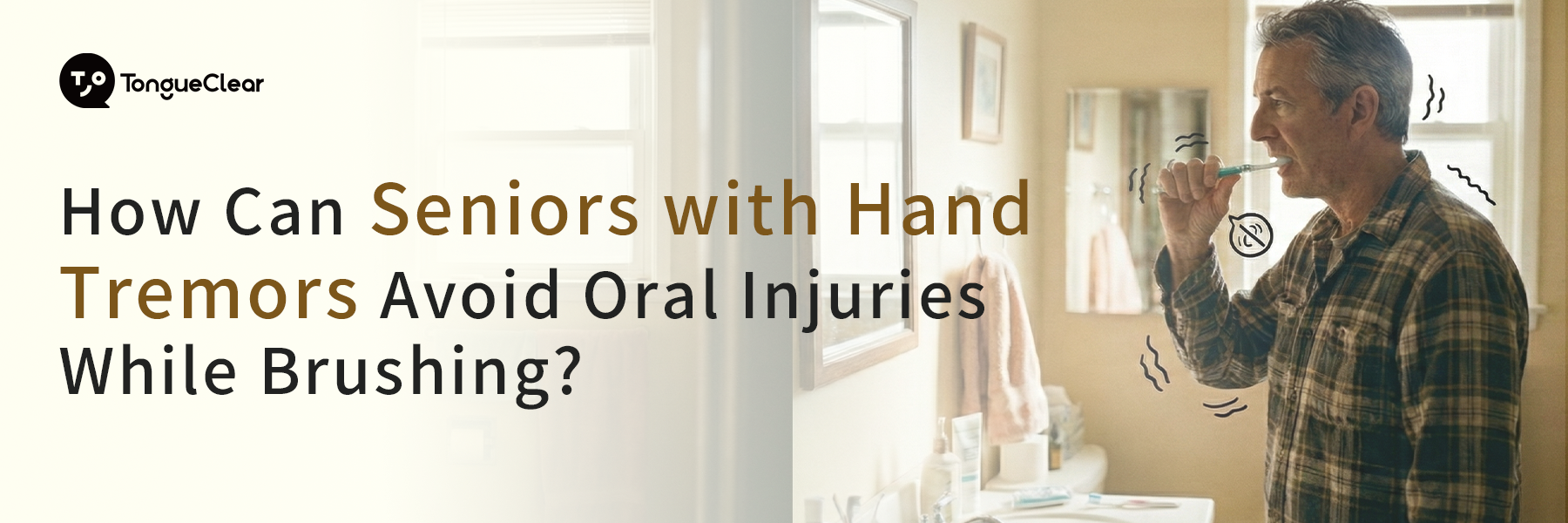 How Can Seniors with Hand Tremors Avoid Oral Injuries While Brushing?