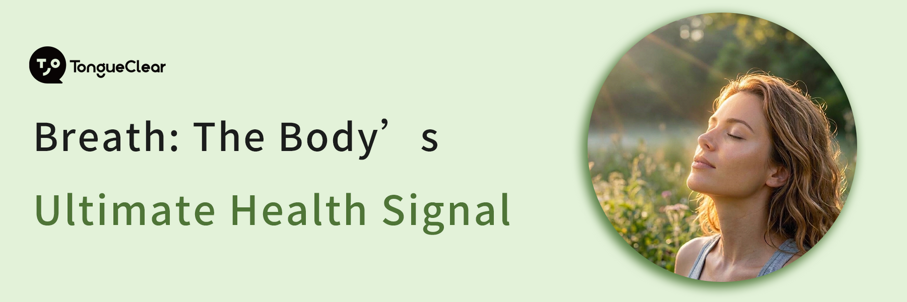 Breath: The Body’s Ultimate Health Signal