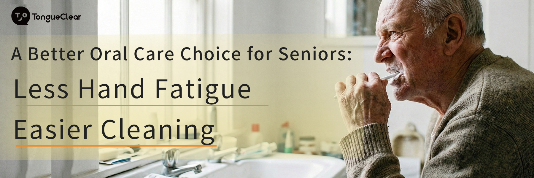 A Better Oral Care Choice for Seniors: Less Hand Fatigue, Easier Cleaning