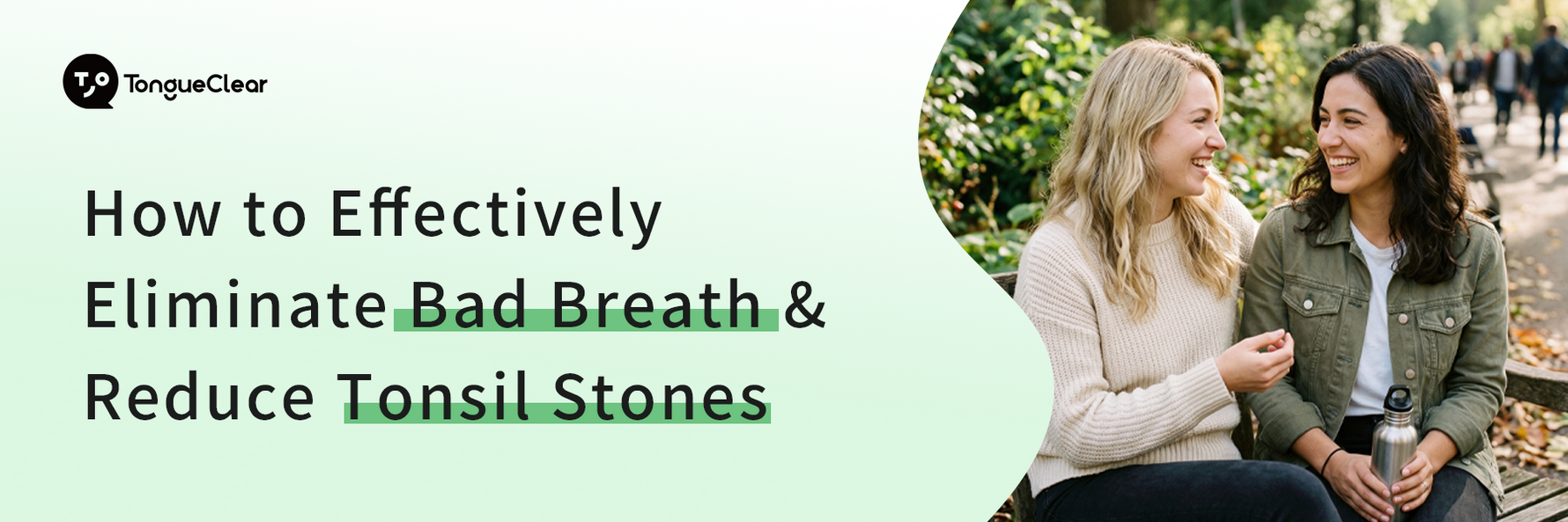 How to Effectively Eliminate Bad Breath and Reduce Tonsil Stones