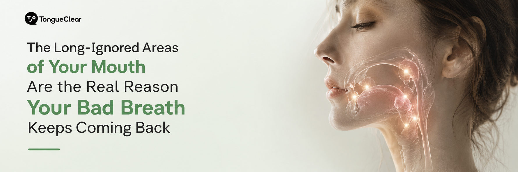 The Long-Ignored Areas of Your Mouth Are the Real Reason Your Bad Breath Keeps Coming Back